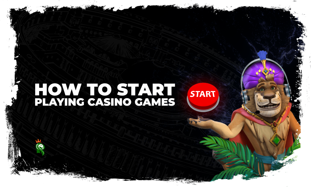 How to Start Playing Casino Games