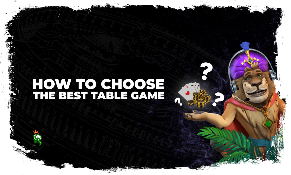 How to choose the best table game